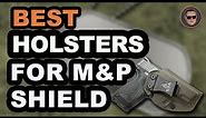 🔥 Best Holsters For M&P Shield: Top Options Reviewed | Gunmann