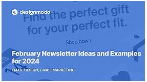 February Newsletter Ideas and Examples for 2024 - Designmodo