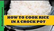 Cook Rice In Crock Pot...Easy Crockpot Rice Recipe...Slow Cooker Rice