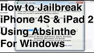 How to Jailbreak the iPhone 4S and iPad 2 on Windows Using Absinthe!