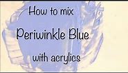 How To Make Periwinkle Blue | Acrylics | Color Mixing #32