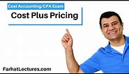 Cost Plus Pricing - Price setter. Cost Accounting and Managerial Accounting. CPA exam BEC. CMA Exam