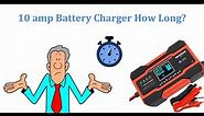 10 amp Battery Charger How Long / How long to Charge a Car Battery at 10 Amps Charger