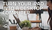 How to setup an iPad like a desktop computer