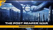 The Post-Reaper War Reimagined | Mass Effect