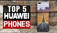 TOP 5 : Best Huawei phones 2023