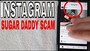 ✅ Sugar Daddy Scams On Instagram - How It Works 🔴