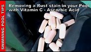 Removing a Rust Stain in your pool with Vitamin C - Ascorbic Acid Treatment