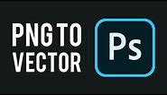 How To Convert a PNG To Vector in Photoshop