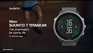 New Suunto 7 Titanium – The smartwatch for sporty life