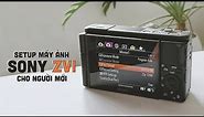 Cách Setup máy ảnh SONY ZV-1 từng bước 1 cho người mới! Best Vlog Camera cho Youtuber