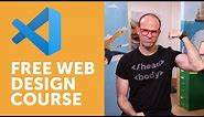 Free Course: Beginner Web Design using HTML5, CSS3 & Visual Studio Code