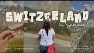 Summer in Switzerland Travel Vlog | Lucerne, Interlaken & Lauterbrunnen/Murren
