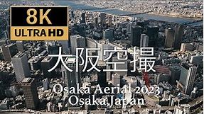 【大阪空撮】絶景 OSAKA DAYTIME AERIALS 8K60P RAW 2023