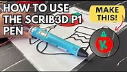 How to use the SCRIB3D P1 Pen