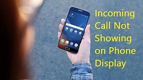 How to Fix Incoming Call Not Showing on Display in Android