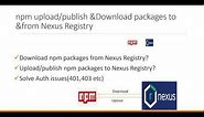 npm upload/publish & download packages to & from Nexus Registry