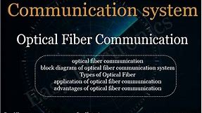 Optical Fiber Communication-Block diagram, Types, Applications & Advantages