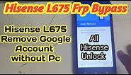 Hisense L675 frp bypass Without Pc /Remove Google Account 6.0 Hisense L675