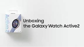 Galaxy Watch Active2: Official Unboxing | Samsung