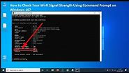 How to Check Your Wi-Fi Signal Strength Using Command Prompt on Windows 10?
