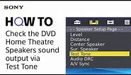 How to check the DVD Home Theatre Speakers sound output via Test Tone Settings