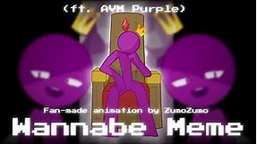 Wannabe Meme || (FAN-MADE) Alan Becker AvM Purple