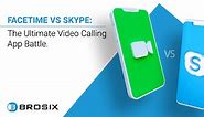FaceTime Vs Skype: The Ultimate Video Call Battle - Brosix