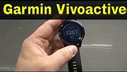 How To Use Garmin Vivoactive 4 Smartwatch-Full Tutorial