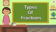 Types Of Fractions | Mathematics Grade 4 | Periwinkle