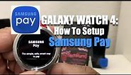 How To Setup Samsung Pay on Your Galaxy Watch 4