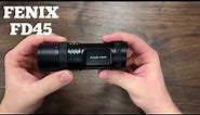 Fenix FD45 Flashlight - First Look