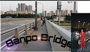 Bridge in korea| Banpo Bridge Moonlight Rainbow Fountain |Banpo Bridge in Seoul