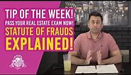 Tip of the Week! Pass your REAL ESTATE EXAM NOW! Statute of Frauds EXPLAINED!
