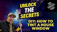 Unlock the Secrets: DIY How to Tint a House Window