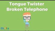 ESL Game Tongue Twister Broken Telephone
