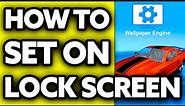 How To Set Wallpaper Engine on Lock Screen [Very Easy!]