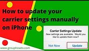 How to update your carrier settings manually on your iPhone 2023