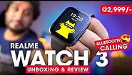 Realme WATCH 3 Smartwatch Unboxing & Review ⚡️ Best Bluetooth Calling Smartwatch 2022 Under 3000!