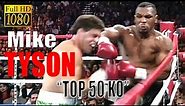 Mike Tyson "Top 50 Ko" (FULL HD).