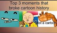 Top three moments that broke cartoon history