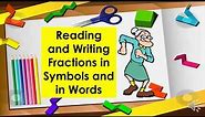 Fractions: How to Read and Write Fractions in Symbols & in Words (Math 3 by: Ma'am Rose)