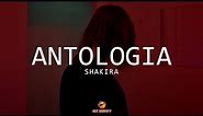 Shakira - Antología (LETRA) || Y fue por ti que descubrí lo que es amar