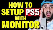 How to Setup PS5 with Monitor