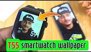 T55 SmartWatch Wallpaper | FitPro App Custom Watch Face 🔥🔥