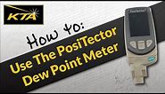 How to use the PosiTector Dew Point Meter