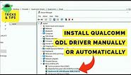 How to Download and Install Qualcomm QDL Driver [QDLoader HS-USB]