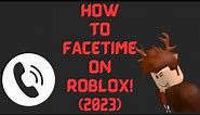HOW TO FACETIME ON ROBLOX! (2024!)