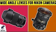 10 Best Wide Angle Lenses For Nikon Cameras 2019