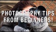 Tips on Photography from BEGINNER PHOTOGRAPHERS
